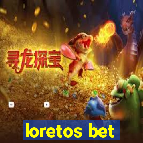 loretos bet